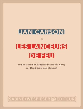 Couverture du livre « Les lanceurs de feu » de Carson Jan aux éditions Sabine Wespieser