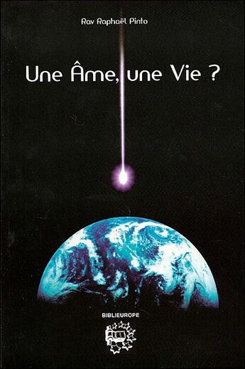 Couverture du livre « Une âme, une vie ? » de Raphael Pinto aux éditions Biblieurope