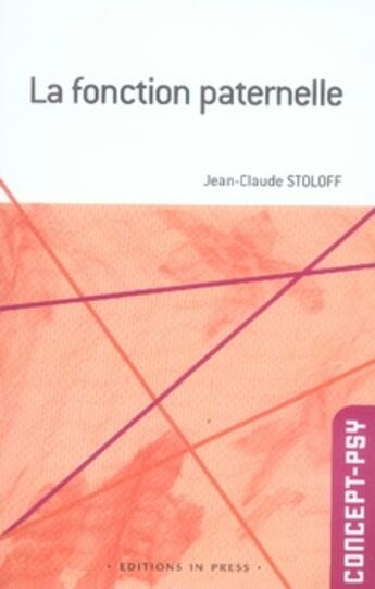 Couverture du livre « La fonction paternelle » de Jean-Claude Stoloff aux éditions In Press