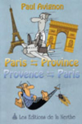 Couverture du livre « Paris-Provence ; Provence-Paris » de Paul Avignon aux éditions La Courtine