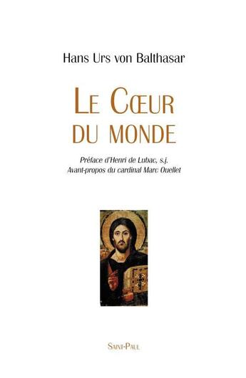 Couverture du livre « Le coeur du monde » de Hans Urs Von Balthasar aux éditions Saint Paul Editions