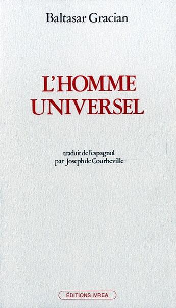 Couverture du livre « Homme universel (l') » de Baltasar Gracian aux éditions Ivrea