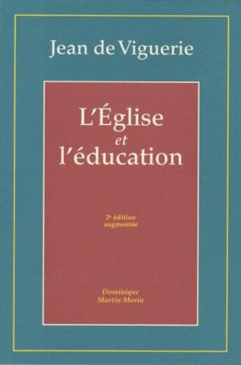 Couverture du livre « L'église et l'éducation (2e édition) » de Jean De Viguerie aux éditions Dominique Martin Morin