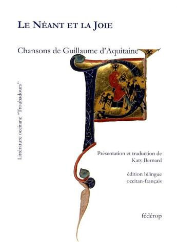 Couverture du livre « Le néant et la joie ; chansons de Guillaume d'Aquitaine » de Guillaume D' Aquitaine aux éditions Federop