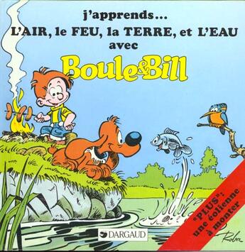 Couverture du livre « Boule & Bill Hors-Série : j'apprends la terre, l'air, le feu et l'eau avec Boule & Bill » de Jean Roba aux éditions Boule Et Bill