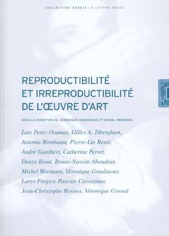 Couverture du livre « Reproductibilite et irreproductibilite de oeuvre d'art » de Goudinoux aux éditions Lettre Volee