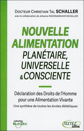 Couverture du livre « Nouvelle alimentation planétaire, universelle & consciente » de Johanne Razanamahay-Schaller et Christian Tal Schaller aux éditions Testez Editions