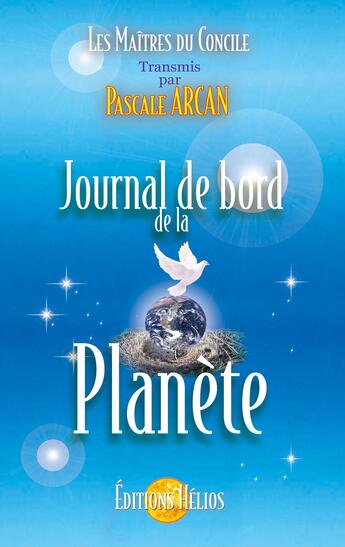 Couverture du livre « Journal de bord de la planète » de Pascale Arcan aux éditions Helios