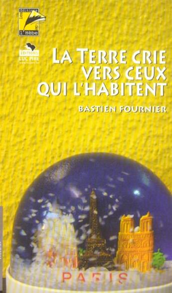 Couverture du livre « La terre crie vers ceux qui l'habitent » de Bastien Fournier aux éditions L'hebe