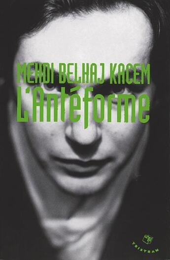 Couverture du livre « L'antéforme » de Mehdi Belhaj Kacem aux éditions Tristram