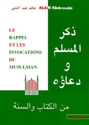 Couverture du livre « Le rappel et les invocations du musulman » de Abdenabi Alem aux éditions Iqra