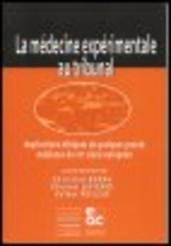 Couverture du livre « La medecine experimentale au tribunal - implications ethiques de quelques proces medicaux du xxe sie » de Bonah/Roelcker aux éditions Archives Contemporaines