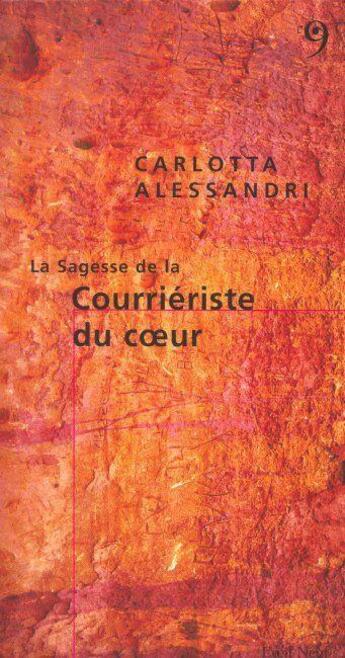 Couverture du livre « La sagesse de la courriériste du coeur » de Carlotta Alessandri aux éditions Editions Du 81