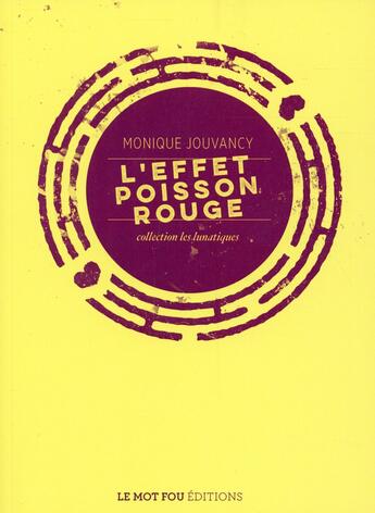 Couverture du livre « L'effet poisson rouge » de Monique Jouvancy aux éditions Le Mot Fou