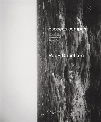 Couverture du livre « Espaces compris » de Rudy Deceliere aux éditions La Baconniere Arts