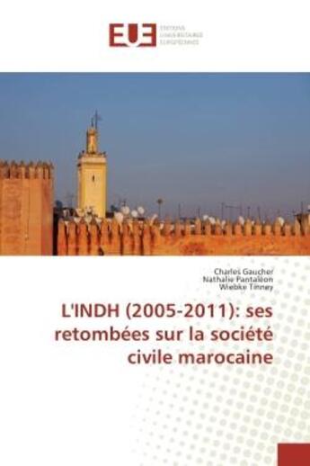 Couverture du livre « L'INDH (2005-2011): ses retombees sur la societe civile marocaine » de Charles Gaucher aux éditions Editions Universitaires Europeennes