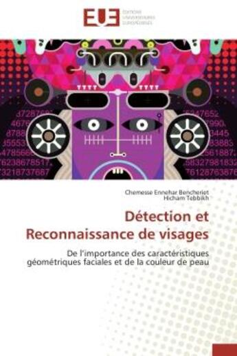 Couverture du livre « Detection et reconnaissance de visages - de l'importance des caracteristiques geometriques faciales » de Bencheriet/Tebbikh aux éditions Editions Universitaires Europeennes