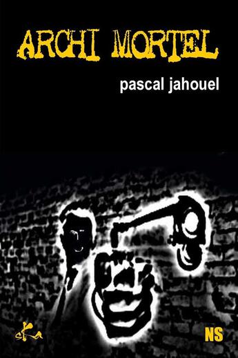 Couverture du livre « Archi mortel » de Pascal Jahouel aux éditions Ska