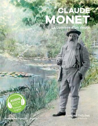 Couverture du livre « Claude Monet ; la lumière d'un doute » de Geraldine Puireux aux éditions Theleme