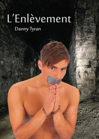 Couverture du livre « L'enlèvement » de Danny Tyran aux éditions Textes Gais