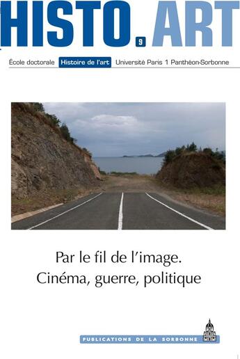 Couverture du livre « Par le fil des images : cinéma, guerre, politique (édition 2017) » de Sylvie Lindeperg aux éditions Editions De La Sorbonne