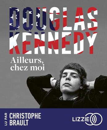 Couverture du livre « Ailleurs, chez moi » de Douglas Kennedy aux éditions Lizzie