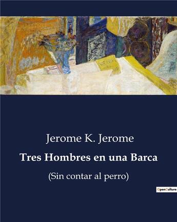 Couverture du livre « Tres Hombres en una Barca : (Sin contar al perro) » de Jerome K. Jerome aux éditions Culturea