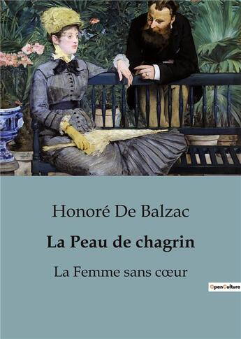 Couverture du livre « La Peau de chagrin : La Femme sans coeur » de Honoré De Balzac aux éditions Culturea