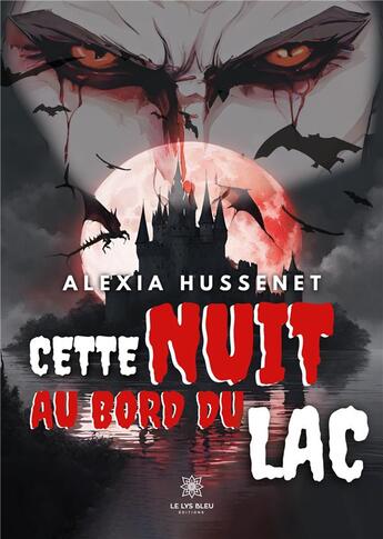 Couverture du livre « Cette nuit au bord du lac » de Hussenet Alexia aux éditions Le Lys Bleu