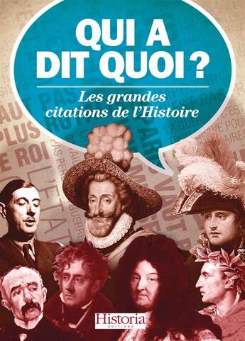 Couverture du livre « Qui a dit qoui ? les grandes citations de l'histoire » de  aux éditions Historia