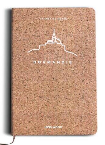 Couverture du livre « Normandie carnet de notes en liege » de  aux éditions Miss Wood