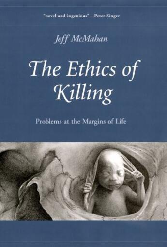 Couverture du livre « The Ethics of Killing: Problems at the Margins of Life » de Mcmahan Jeff aux éditions Oxford University Press Usa