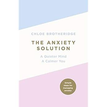 Couverture du livre « Anxiety Solution, The » de Chloe Brotheridge aux éditions Michael Joseph