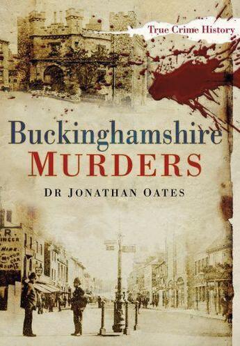 Couverture du livre « Buckinghamshire Murders » de Oates Jonathan aux éditions History Press Digital