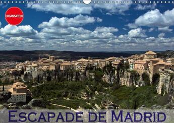 Couverture du livre « Escapade de madrid calendrier mural 2018 din a3 horizontal - mes impressions des alentours » de Schoen A aux éditions Calvendo