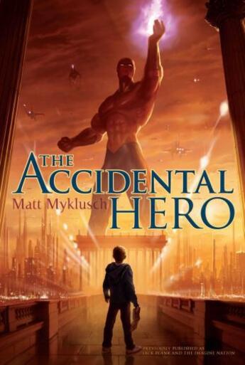Couverture du livre « Accidental Hero » de Myklusch Matt aux éditions Aladdin