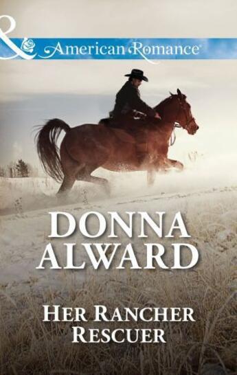 Couverture du livre « Her Rancher Rescuer (Mills & Boon American Romance) » de Donna Alward aux éditions Mills & Boon Series