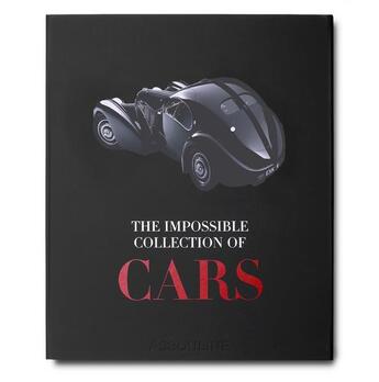 Couverture du livre « The impossible collection of cars » de Neil Dan aux éditions Assouline