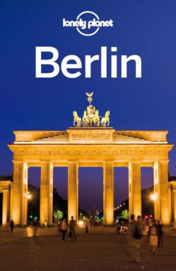 Couverture du livre « Lonely Planet Berlin » de Schulte-Peevers aux éditions Loney Planet Publications