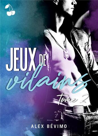 Couverture du livre « Jeux de vilains » de Bevimo Alex aux éditions Cherry Publishiing