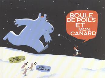 Couverture du livre « Boule de poils et mon canard » de Marc Boutavant aux éditions Seuil