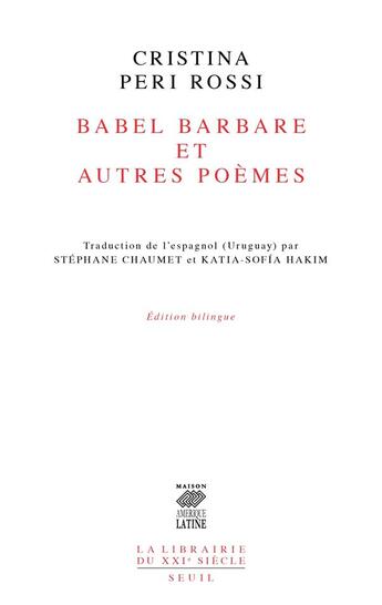 Couverture du livre « Babel barbare et autres poèmes » de Cristina Peri Rossi aux éditions Seuil