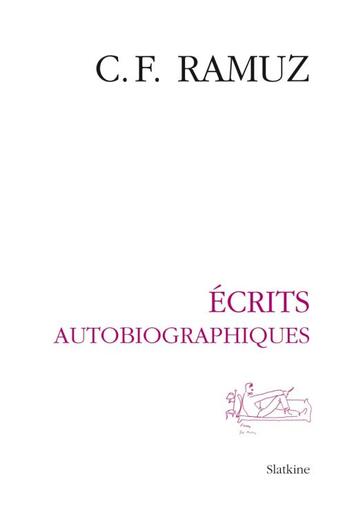 Couverture du livre « Oeuvres complètes t.18 ; écrits autobiographiques » de Charles-Ferdinand Ramuz aux éditions Slatkine