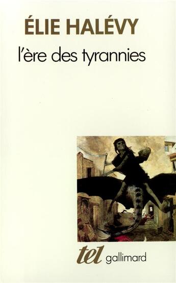 Couverture du livre « L'ère des tyrannies : études sur le socialisme et la guerre » de Elie Halevy aux éditions Gallimard