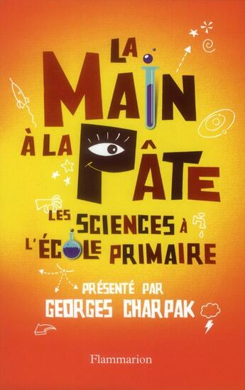 Couverture du livre « La Main à la pâte » de Georges Charpak aux éditions Flammarion