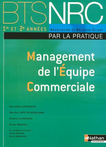 Couverture du livre « Management de l'equipe commerciale BTS NRC 1re et 2è années ; par la pratique ; élève 2008 » de Boisson/Bouhamidi aux éditions Nathan