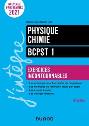 Couverture du livre « Physique-chimie BCPST 1 : exercices incontournables (5e édition) » de Isabelle Cote et Nicolas Sard aux éditions Dunod