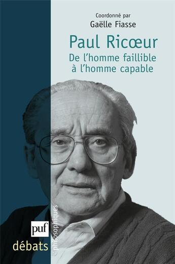 Couverture du livre « Paul Ricoeur ; de l'homme faillible à l'homme capable » de Gaelle Fiasse aux éditions Puf