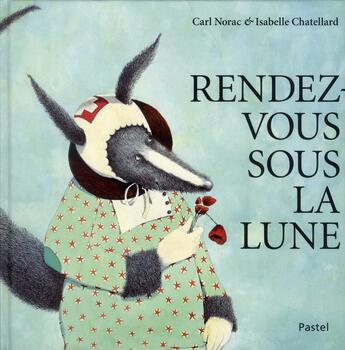 Couverture du livre « Rendez-vous sous la lune » de Carl Norac et Isabelle Chatellard aux éditions Ecole Des Loisirs