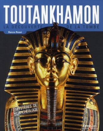 Couverture du livre « Toutankhamon ; la découverte de la tombe » de Renzo Rossi aux éditions Eyrolles
